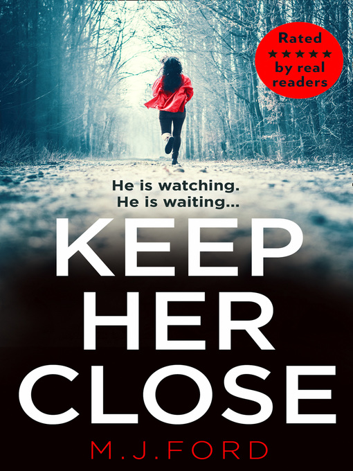 Title details for Keep Her Close by M.J. Ford - Wait list